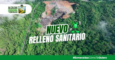 Esmeraldas cierra un capítulo de contaminación y abre una nueva era ambiental con su relleno sanitario técnicamente diseñado